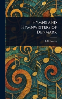 Hardcover Hymns and Hymnwriters of Denmark Book