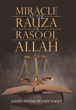 Hardcover Miracle at the Rauza of Rasool Allah Saww Book