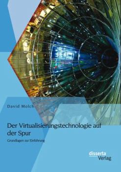 Paperback Der Virtualisierungstechnologie auf der Spur: Grundlagen zur Einführung [German] Book