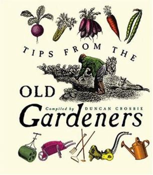 Hardcover Tips From The Old Gardeners: As is the Gardener, So is the Garden Book