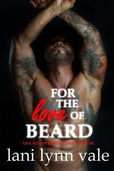 For the Love of Beard - Book #7 of the Dixie Warden Rejects MC