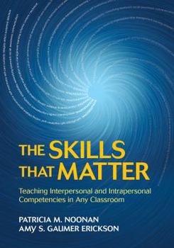 Paperback The Skills That Matter: Teaching Interpersonal and Intrapersonal Competencies in Any Classroom Book