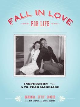 Hardcover Fall in Love for Life: Inspiration from a 73-Year Marriage Book