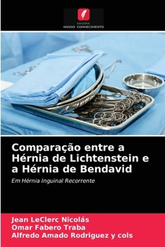 Paperback Comparação entre a Hérnia de Lichtenstein e a Hérnia de Bendavid [Portuguese] Book