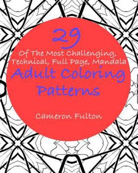 Paperback 29+ Of The Most Challenging, Technical, Full Page, Mandala Adult Coloring Patterns Book