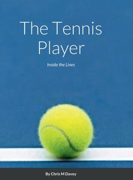 Hardcover The Tennis Player: Inside the Lines Book