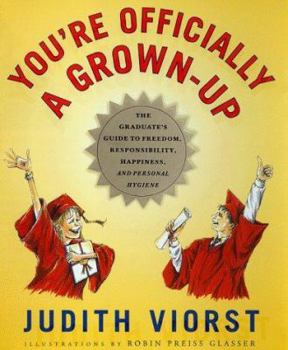 Hardcover You're Officially a Grown-Up: The Graduate's Guide to Freedom, Responsibility, Happiness, and Personal Hygiene Book