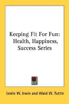 Paperback Keeping Fit for Fun: Health, Happiness, Success Series Book