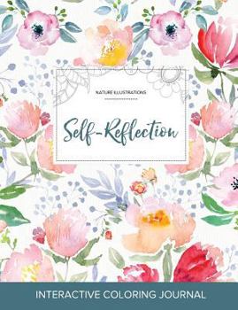 Paperback Adult Coloring Journal: Self-Reflection (Nature Illustrations, La Fleur) Book