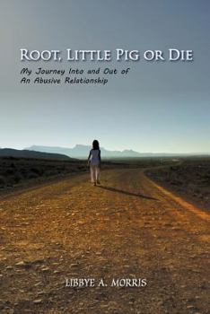 Paperback Root, Little Pig or Die: My Journey Into and Out of an Abusive Relationship Book