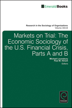 Hardcover Markets on Trial: The Economic Sociology of the U.S. Financial Crisis Book