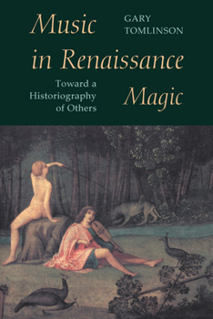 Paperback Music in Renaissance Magic: Toward a Historiography of Others Book