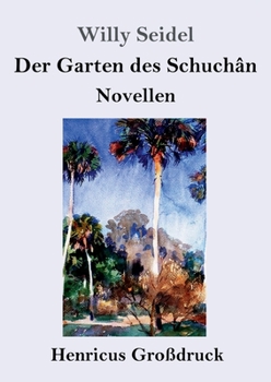 Paperback Der Garten des Schuchân (Großdruck): Novellen [German] Book