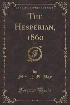 Paperback The Hesperian, 1860, Vol. 4 (Classic Reprint) Book