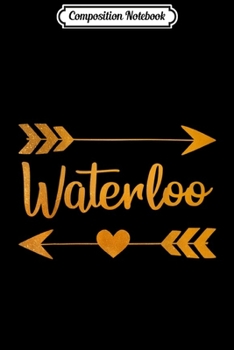 Composition Notebook: WATERLOO IL ILLINOIS Funny City Home Roots USA Women Gift  Journal/Notebook Blank Lined Ruled 6x9 100 Pages