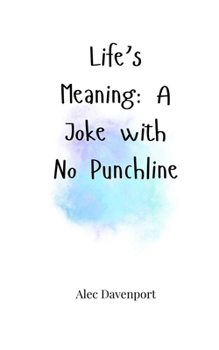 Paperback Life's Meaning: A Joke with No Punchline Book