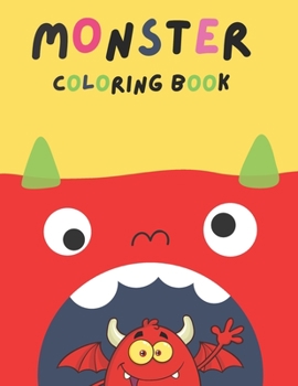 Paperback Monster Coloring Book: alphabet Monster Coloring Book For Kids Age 4-8: My First Big Book of Monsters Coloring Book, Great Gift for Kids Boy Book