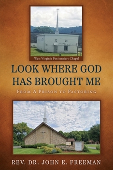 Paperback Look Where God Has Brought Me: From A Prison to Pastoring Book