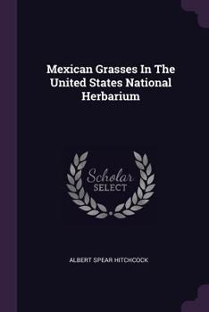Paperback Mexican Grasses In The United States National Herbarium Book