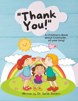 Paperback Thank You! A Children's Book about Gratitude ... all year long! Book