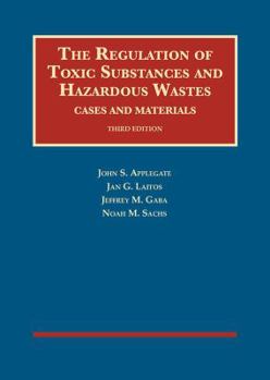 Hardcover The Regulation of Toxic Substances and Hazardous Wastes, Cases and Materials (University Casebook Series) Book
