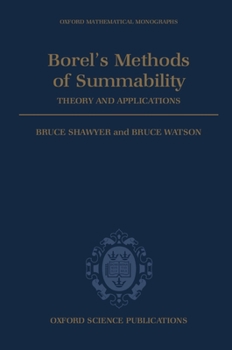 Hardcover Borel's Methods of Summability: Theory and Application Book