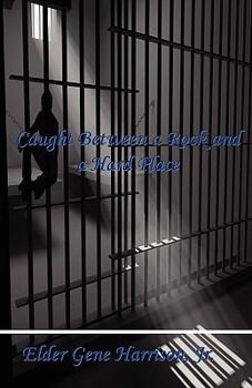 Paperback Caught Between a Rock and a Hard Place Book