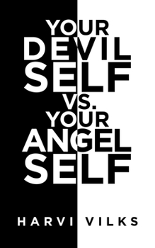 Paperback Your Devil Self Vs. Your Angel Self Book