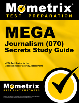 Paperback Mega Journalism (070) Secrets Study Guide: Mega Test Review for the Missouri Educator Gateway Assessments Book