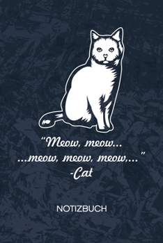 Meow meow meow Cat: Katzenbesitzer Notizbuch A5 Kariert - Katzenbesitzer Heft - Katzen Notizheft 120 Seiten KARO - Katzenspr�che Notizblock Katze Zitat Motiv - Katzenfreund Geschenk
