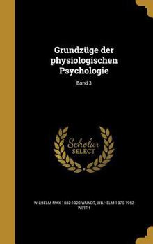 Hardcover Grundzuge Der Physiologischen Psychologie; Band 3 [German] Book