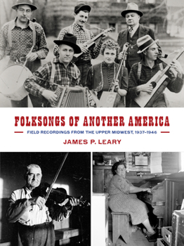 Audio CD Folksongs Of Another America: Field Recordings From The Upper Midwest, 1937-1946 Book