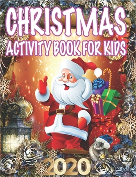 Christmas Activity book For Kids: Fun Children's Christmas Gift or Present for Toddlers & Kids - 50 Beautiful Pages to Color with Santa Claus, Reindeer, Snowmen & More!