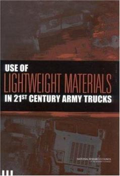 Paperback Use of Lightweight Materials in 21st Century Army Trucks Book