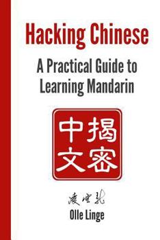 Paperback Hacking Chinese: A Practical Guide to Learning Mandarin Book
