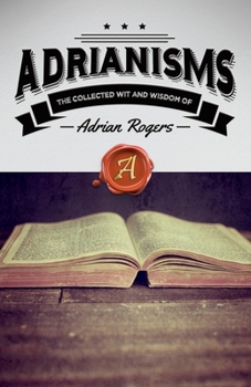 Paperback Adrianisms: The Collected Wit and Wisdom of Adrian Rogers Book