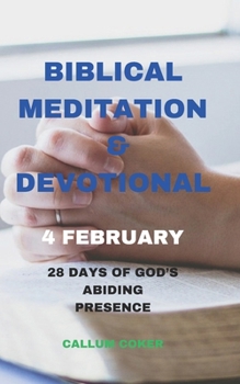 Paperback Biblical Meditation & Devotional 4 February: 28 Days of God's Abiding Presence Book