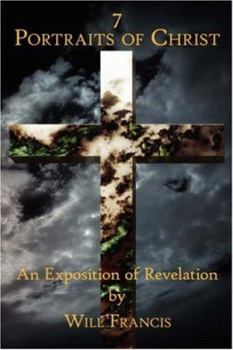 Paperback 7 Portraits of Christ: An Exposition of Revelation Book