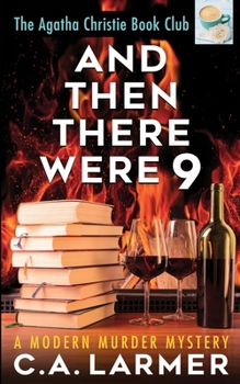 And Then There Were 9: The Agatha Christie Book Club 4 - Book #4 of the Murder Mystery Book Club