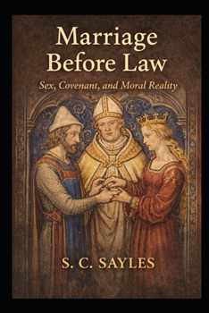 Paperback Marriage Before Law: Sex, Covenant, and Moral Reality Book