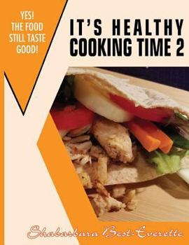 Paperback It's Healthy Cooking Time 2: Yes! The Food Still Taste Good! Book