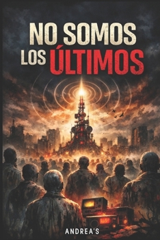 No somos los últimos (Spanish Edition)