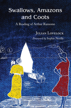 Paperback Swallows, Amazons and Coots: A Reading of Arthur Ransome Book