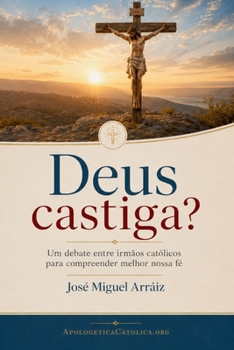Paperback Deus castiga?: Um debate entre irmãos católicos para compreender melhor nossa fé [Portuguese] Book