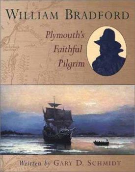 Hardcover William Bradford: Plymouth's Faithful Pilgrim Book