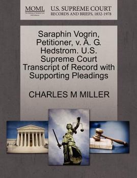Paperback Saraphin Vogrin, Petitioner, V. A. G. Hedstrom. U.S. Supreme Court Transcript of Record with Supporting Pleadings Book