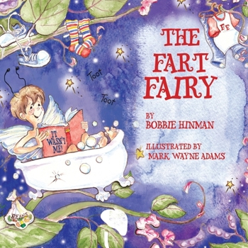 Paperback The Fart Fairy: Winner of 6 Children's Picture Book Awards: A Magical Explanation for those Embarrassing Sounds and Odors - For Kids Ages 3-8 Book
