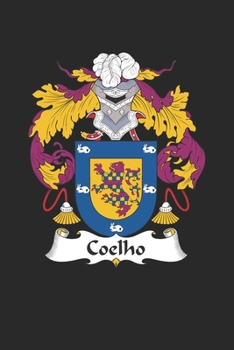 Coelho: Coelho Coat of Arms and Family Crest Notebook Journal (6 x 9 - 100 pages)