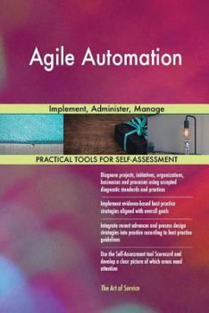 Paperback Agile Automation: Implement, Administer, Manage Book