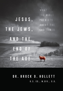 Hardcover Jesus, the Jews, and the End of the Age Book